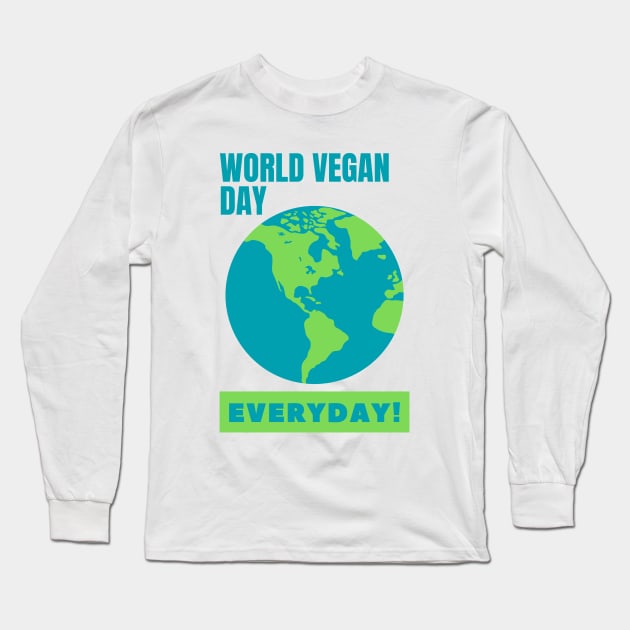 World Vegan Day, Everyday! Long Sleeve T-Shirt by TJWDraws